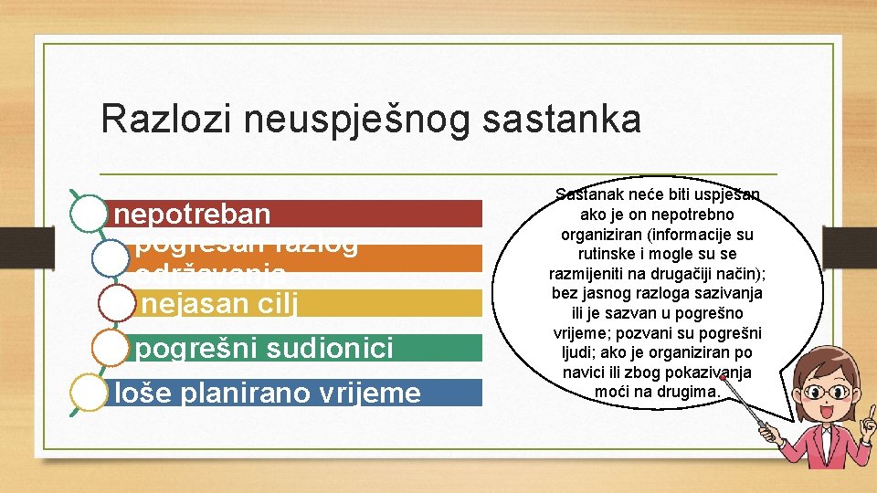 Razlozi neuspješnog sastanka nepotreban pogrešan razlog održavanja nejasan cilj pogrešni sudionici loše planirano vrijeme