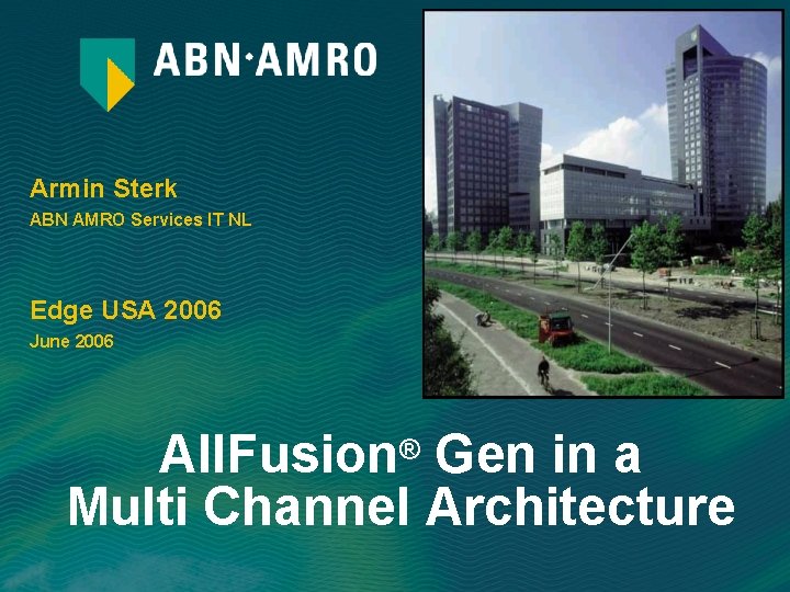 Armin Sterk ABN AMRO Services IT NL Edge USA 2006 June 2006 All. Fusion®