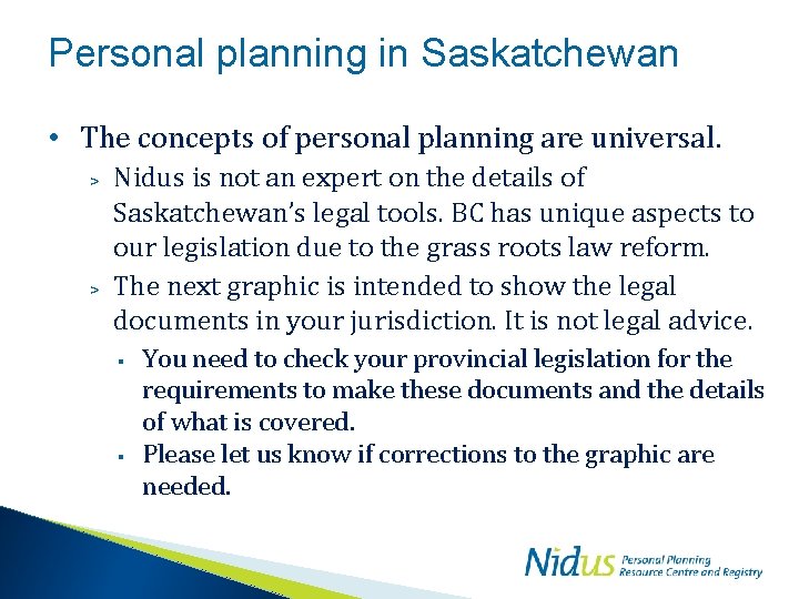 Personal planning in Saskatchewan • The concepts of personal planning are universal. > >