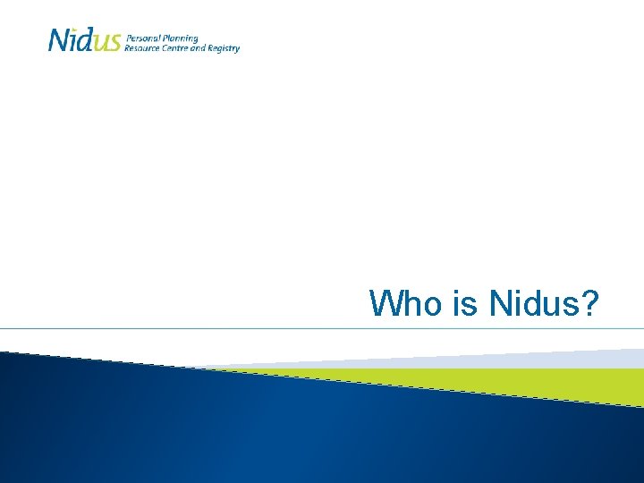 Who is Nidus? 