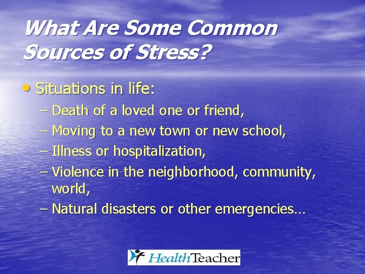 What Are Some Common Sources of Stress? • Situations in life: – Death of What Are Some Common Sources of Stress? • Situations in life: – Death of
