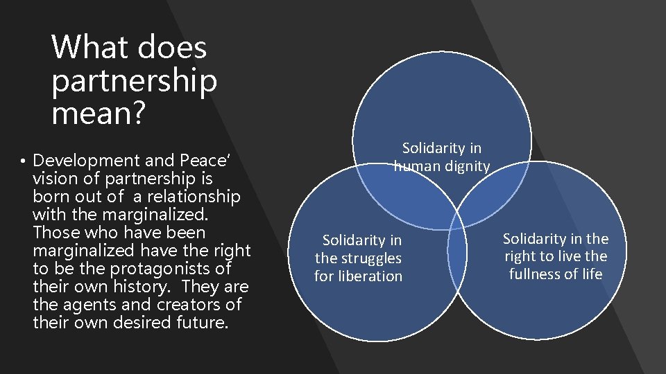 What does partnership mean? • Development and Peace’ vision of partnership is born out What does partnership mean? • Development and Peace’ vision of partnership is born out