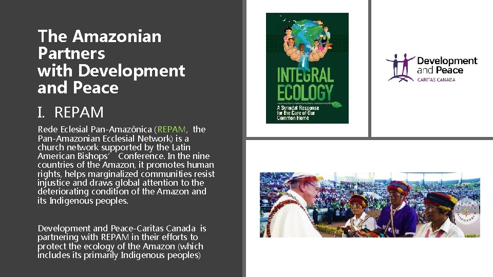The Amazonian Partners with Development and Peace I. REPAM Rede Eclesial Pan-Amazônica (REPAM, the The Amazonian Partners with Development and Peace I. REPAM Rede Eclesial Pan-Amazônica (REPAM, the