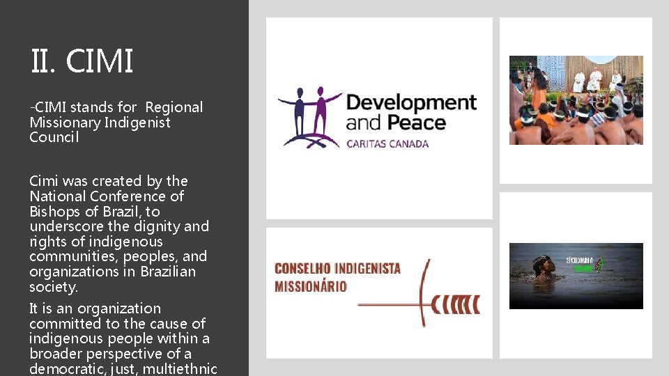 II. CIMI -CIMI stands for Regional Missionary Indigenist Council Cimi was created by the II. CIMI -CIMI stands for Regional Missionary Indigenist Council Cimi was created by the