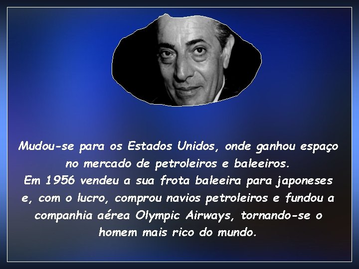 Mudou-se para os Estados Unidos, onde ganhou espaço no mercado de petroleiros e baleeiros.