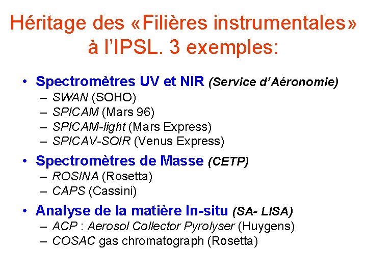Héritage des «Filières instrumentales» à l’IPSL. 3 exemples: • Spectromètres UV et NIR (Service