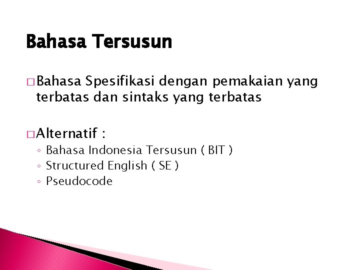 Bahasa Tersusun � Bahasa Spesifikasi dengan pemakaian yang terbatas dan sintaks yang terbatas �