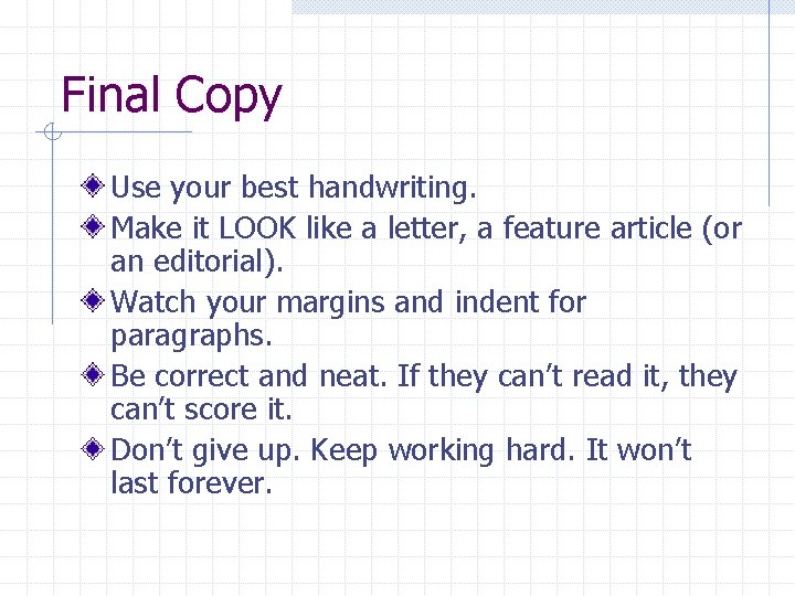 Final Copy Use your best handwriting. Make it LOOK like a letter, a feature