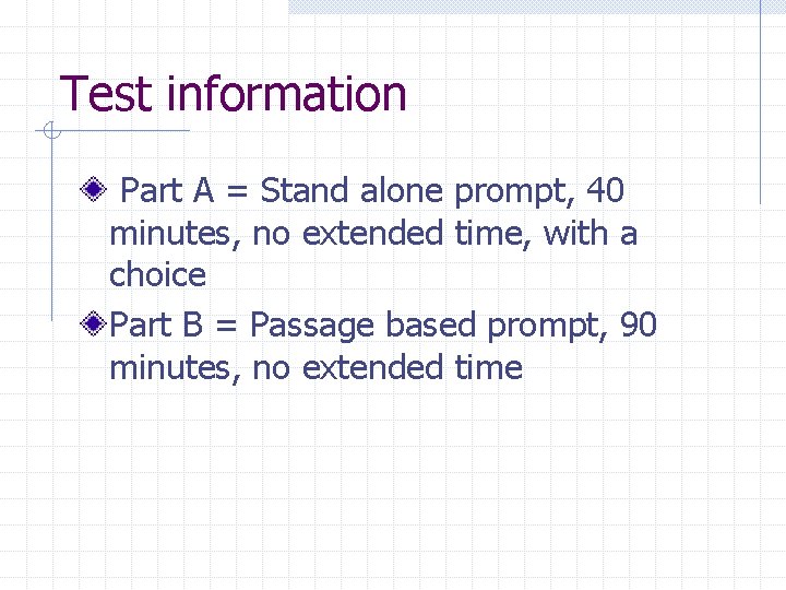 Test information Part A = Stand alone prompt, 40 minutes, no extended time, with