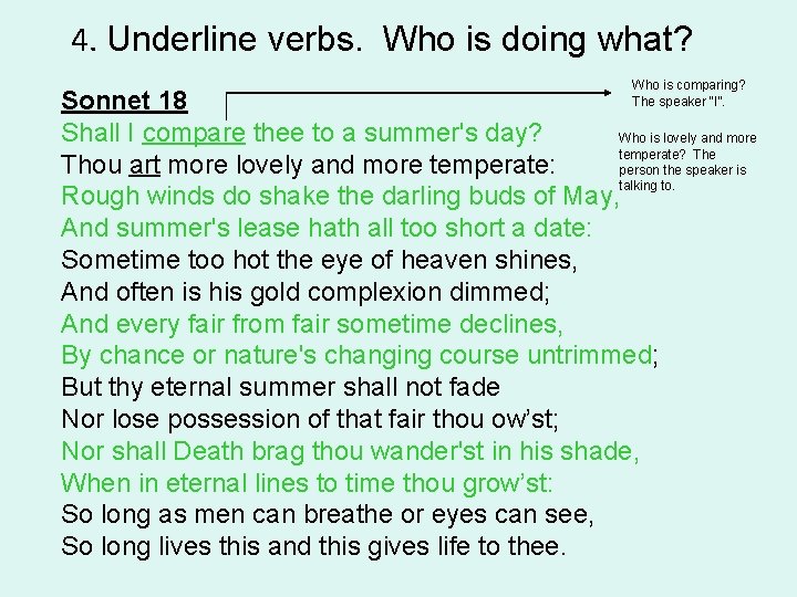 4. Underline verbs. Who is doing what? Who is comparing? The speaker “I”. Sonnet