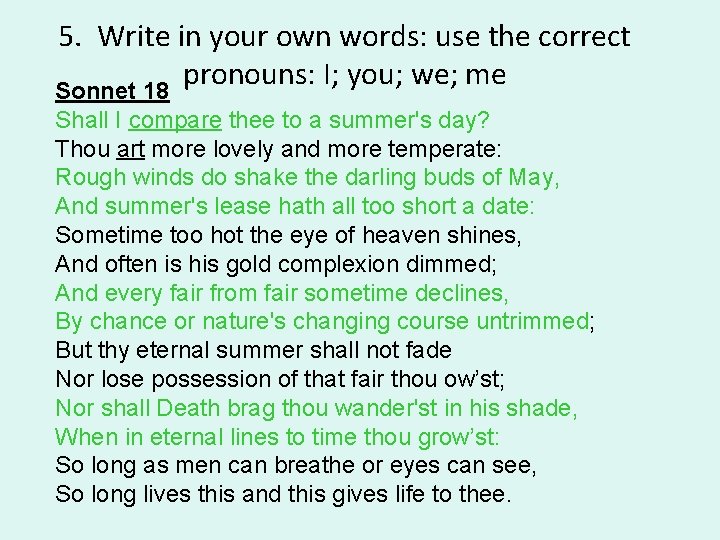 5. Write in your own words: use the correct pronouns: I; you; we; me