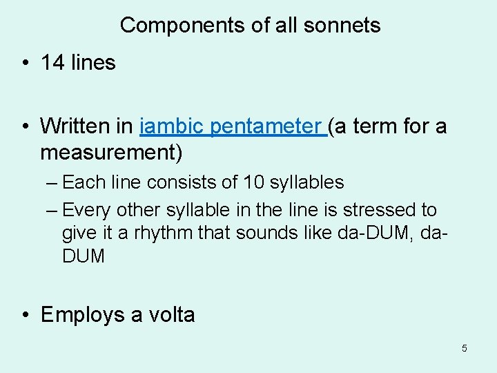 Components of all sonnets • 14 lines • Written in iambic pentameter (a term