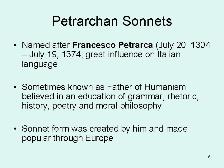 Petrarchan Sonnets • Named after Francesco Petrarca (July 20, 1304 – July 19, 1374;