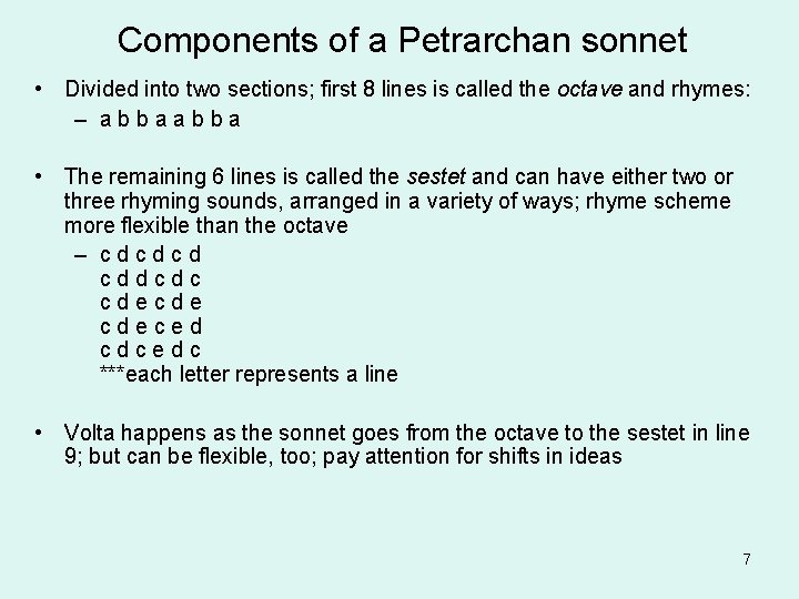 Components of a Petrarchan sonnet • Divided into two sections; first 8 lines is