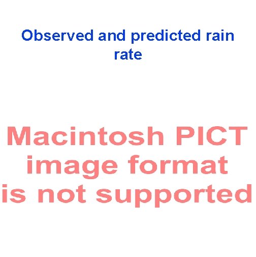 Observed and predicted rain rate 