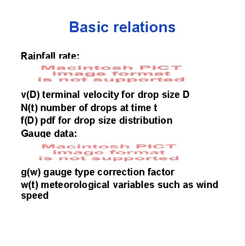 Basic relations Rainfall rate: v(D) terminal velocity for drop size D N(t) number of