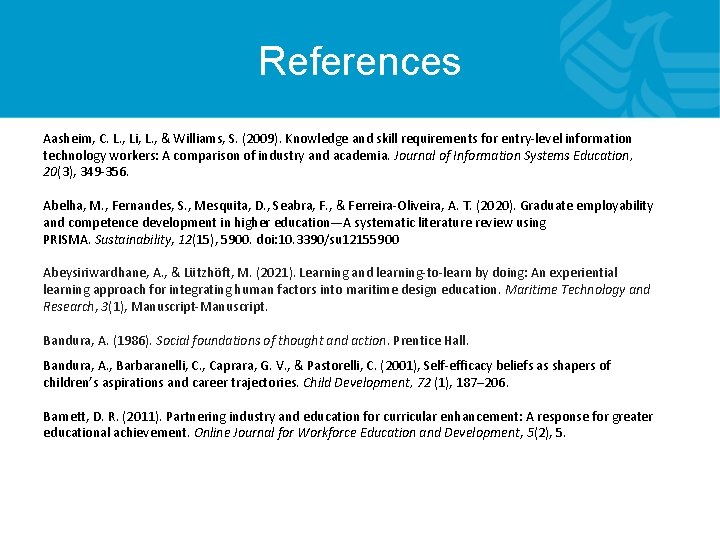 References Aasheim, C. L. , Li, L. , & Williams, S. (2009). Knowledge and References Aasheim, C. L. , Li, L. , & Williams, S. (2009). Knowledge and