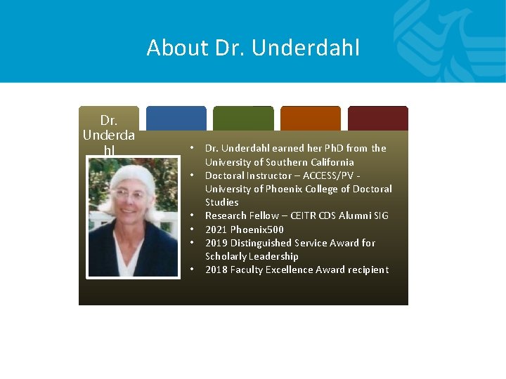 About Dr. Underdahl Dr. Underda hl • • • Dr. Underdahl earned her Ph. About Dr. Underdahl Dr. Underda hl • • • Dr. Underdahl earned her Ph.