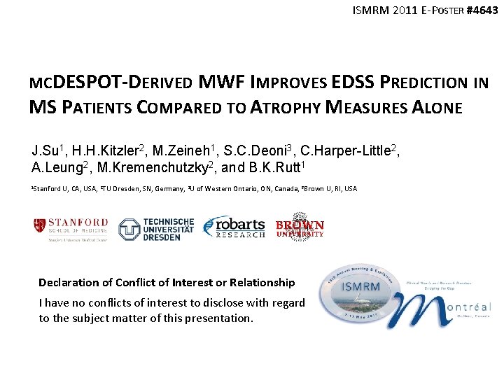 ISMRM 2011 E-POSTER #4643 MCDESPOT-DERIVED MWF IMPROVES EDSS PREDICTION IN MS PATIENTS COMPARED TO
