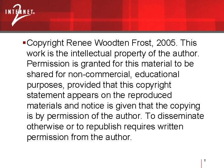  Copyright Renee Woodten Frost, 2005. This work is the intellectual property of the