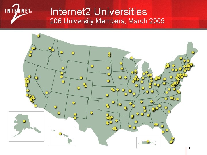 Internet 2 Universities 206 University Members, March 2005 4 