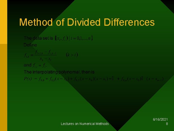 Method of Divided Differences Lectures on Numerical Methods 6/16/2021 8 