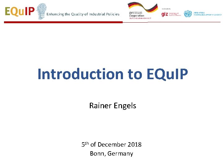 Introduction to EQu. IP Rainer Engels 5 th of December 2018 Bonn, Germany 