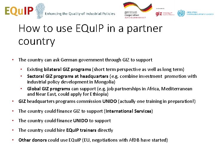 How to use EQu. IP in a partner country • The country can ask