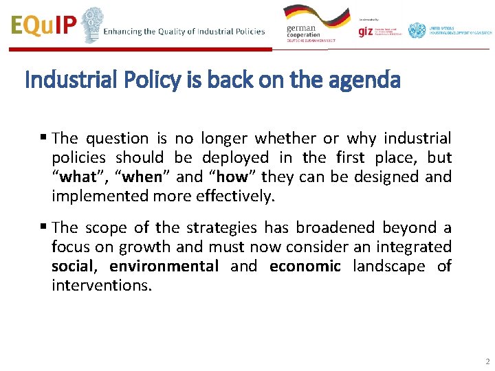 Industrial Policy is back on the agenda § The question is no longer whether