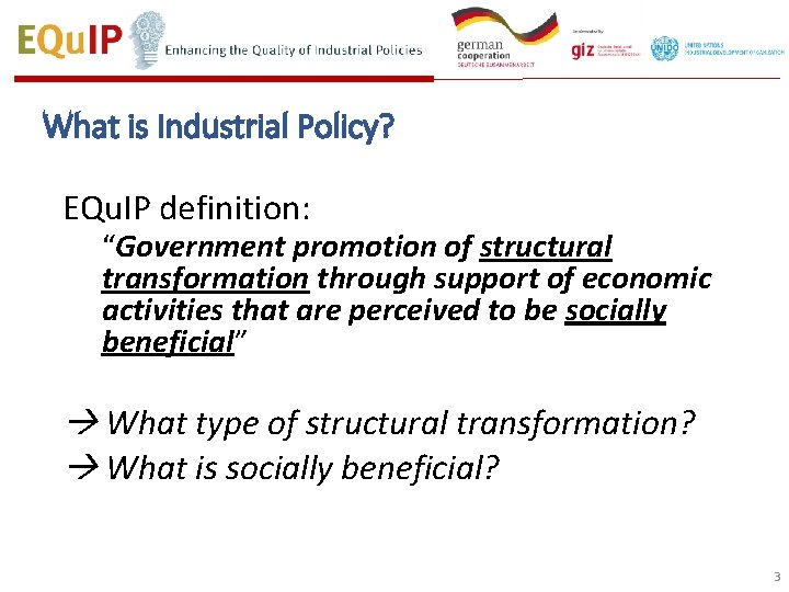 What is Industrial Policy? EQu. IP definition: “Government promotion of structural transformation through support