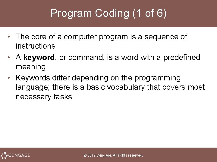 Program Coding (1 of 6) • The core of a computer program is a