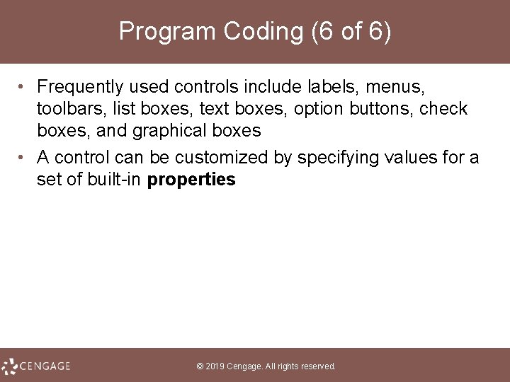 Program Coding (6 of 6) • Frequently used controls include labels, menus, toolbars, list