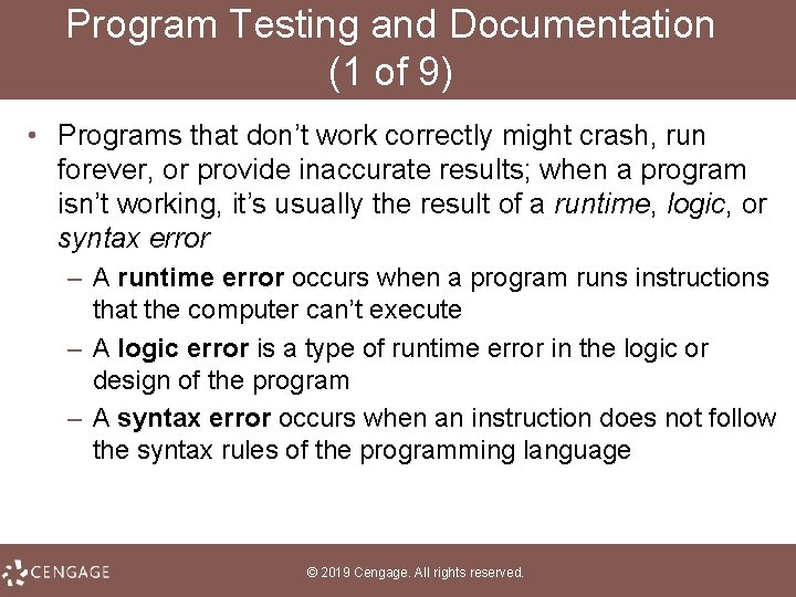 Program Testing and Documentation (1 of 9) • Programs that don’t work correctly might
