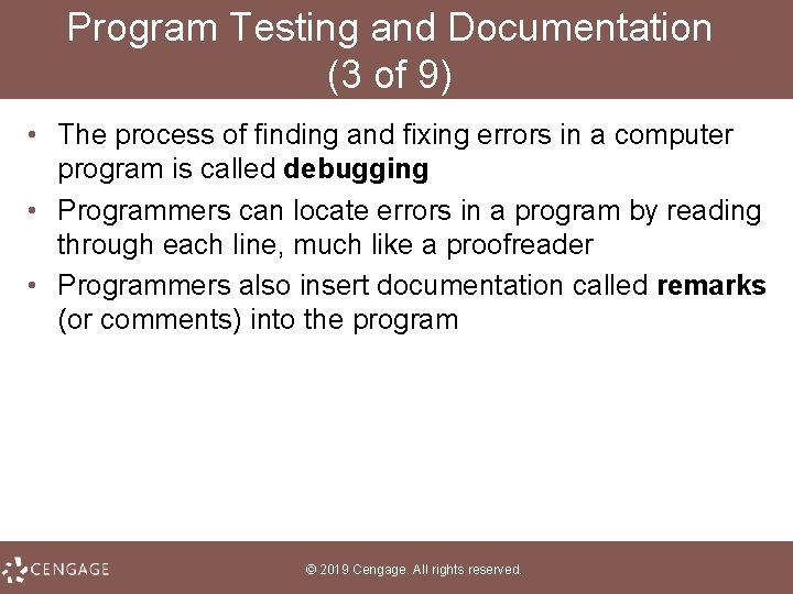 Program Testing and Documentation (3 of 9) • The process of finding and fixing