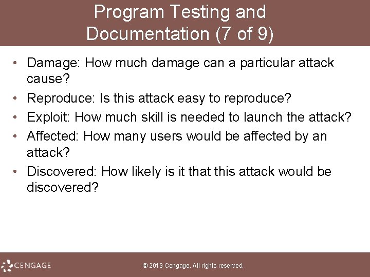 Program Testing and Documentation (7 of 9) • Damage: How much damage can a