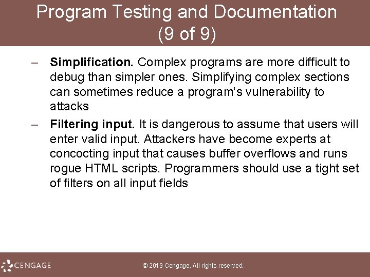 Program Testing and Documentation (9 of 9) – Simplification. Complex programs are more difficult