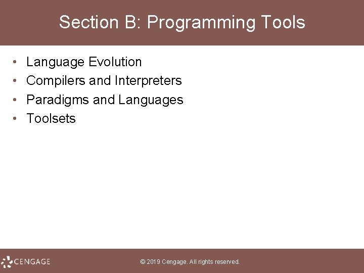 Section B: Programming Tools • • Language Evolution Compilers and Interpreters Paradigms and Languages