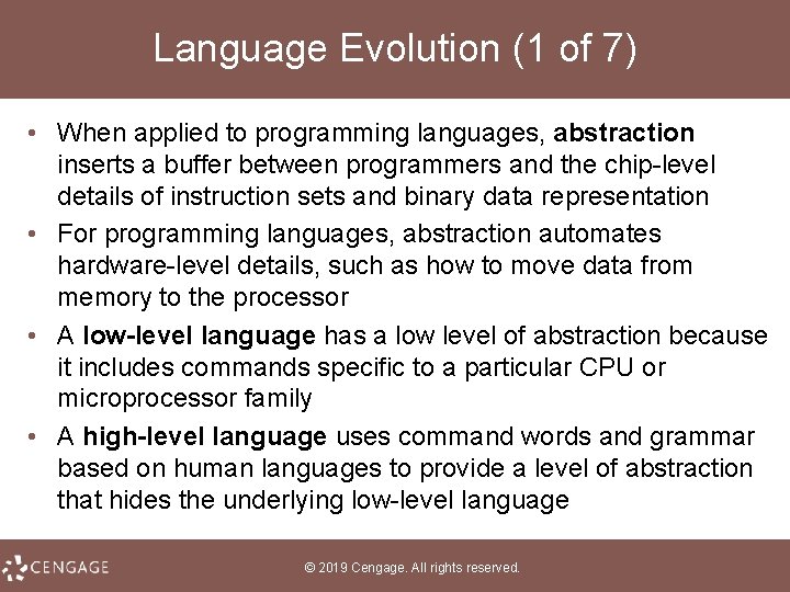 Language Evolution (1 of 7) • When applied to programming languages, abstraction inserts a