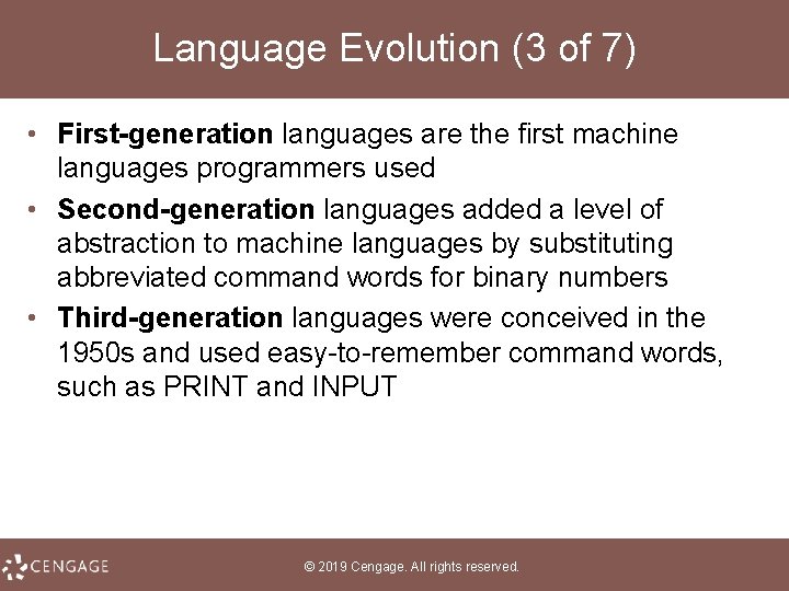 Language Evolution (3 of 7) • First-generation languages are the first machine languages programmers