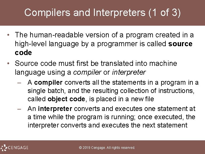 Compilers and Interpreters (1 of 3) • The human-readable version of a program created