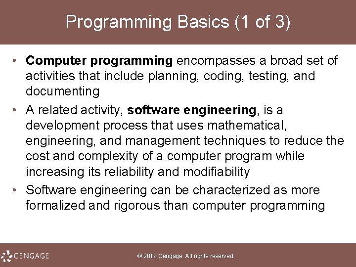Programming Basics (1 of 3) • Computer programming encompasses a broad set of activities