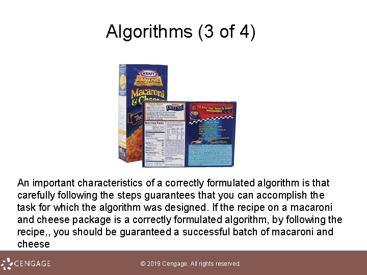 Algorithms (3 of 4) An important characteristics of a correctly formulated algorithm is that