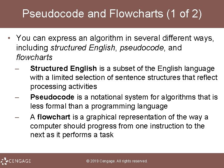 Pseudocode and Flowcharts (1 of 2) • You can express an algorithm in several
