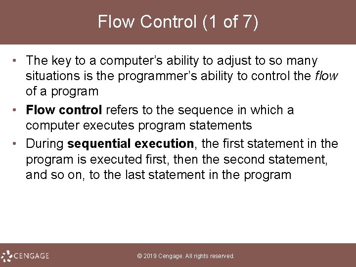 Flow Control (1 of 7) • The key to a computer’s ability to adjust
