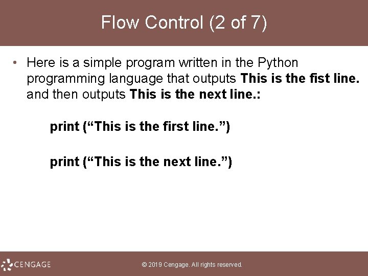 Flow Control (2 of 7) • Here is a simple program written in the