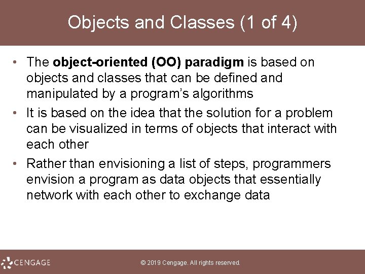 Objects and Classes (1 of 4) • The object-oriented (OO) paradigm is based on