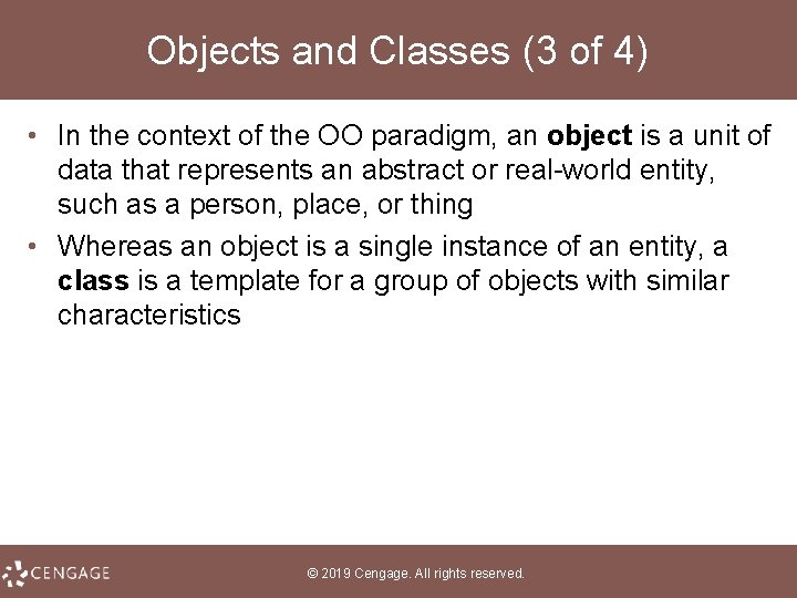 Objects and Classes (3 of 4) • In the context of the OO paradigm,