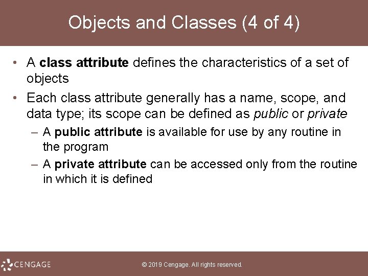 Objects and Classes (4 of 4) • A class attribute defines the characteristics of
