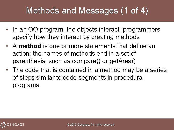 Methods and Messages (1 of 4) • In an OO program, the objects interact;