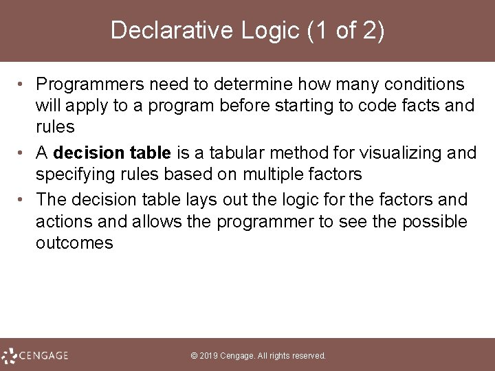 Declarative Logic (1 of 2) • Programmers need to determine how many conditions will